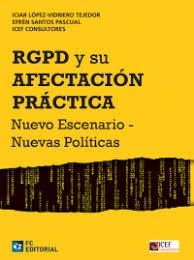 RGPD Y SU AFECTACIÓN PRÁCTICA. NUEVO ESCENARIO - N | 9788416671885 | LOPEZ-VIDRIERO,ICIAR/ SANTOS,EFREN | Librería Castillón - Comprar libros online Aragón, Barbastro