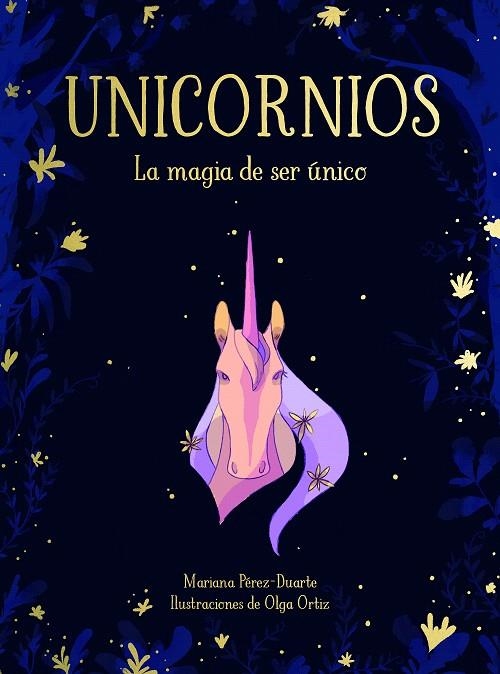 Unicornios : La magia de ser único | 9788417424268 | Mariana PérezDuarte | Librería Castillón - Comprar libros online Aragón, Barbastro