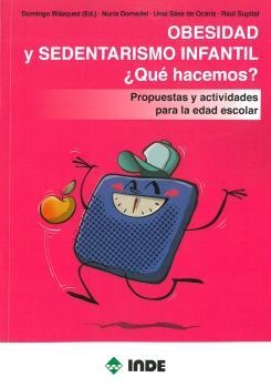 OBESIDAD Y SEDENTARISMO INFANTIL | 9788497293808 | BLAZQUEZ, DOMINGUEZ | Librería Castillón - Comprar libros online Aragón, Barbastro