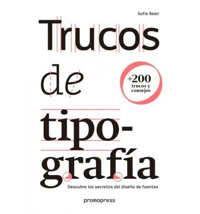 TRUCOS DE TIPOGRAFÍA | 9788417412012 | BEIER, SOFIE | Librería Castillón - Comprar libros online Aragón, Barbastro