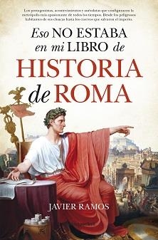 ESO NO ESTABA (B4P) HIST. DE ROMA | 9788416622351 | RAMOS, JAVIER | Librería Castillón - Comprar libros online Aragón, Barbastro