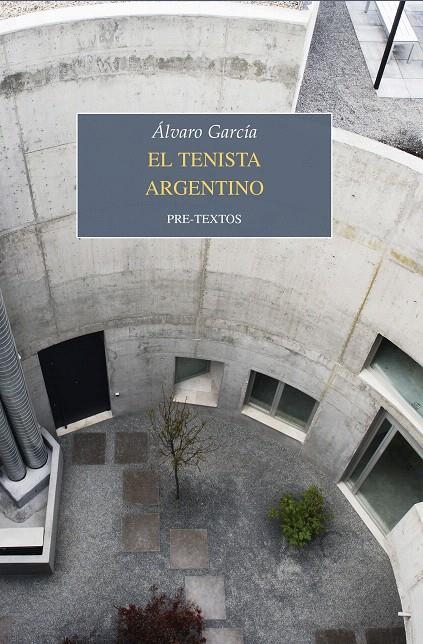 El tenista argentino - Premio Novela Corta Ciudad de Barbastro 2018 | 9788417143596 | García, Álvaro | Librería Castillón - Comprar libros online Aragón, Barbastro