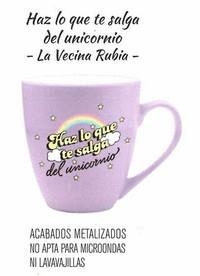 TAZA HAZ LO QUE TE SALGA DEL UNICORNIO - La vecina Rubia | 8432715105510 | LA VECINA RUBIA | Librería Castillón - Comprar libros online Aragón, Barbastro