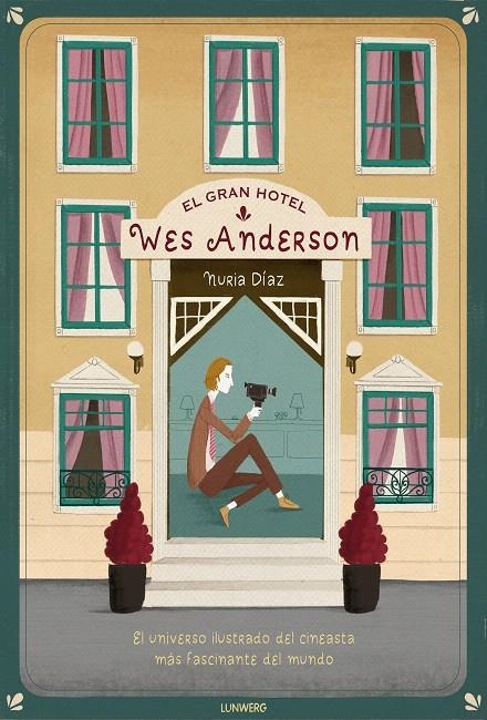 El Gran Hotel Wes Anderson | 9788417560553 | Díaz, Nuria | Librería Castillón - Comprar libros online Aragón, Barbastro