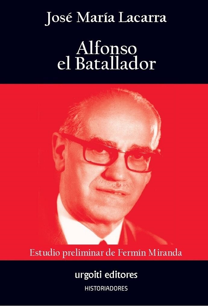 Alfonso el Batallador | 9788494629648 | Lacarra y de Miguel, José María; Miranda García, Fermín | Librería Castillón - Comprar libros online Aragón, Barbastro