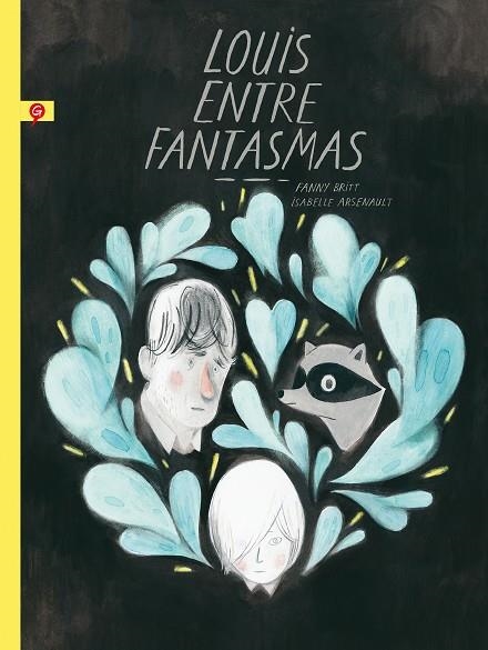 Louis entre fantasmas | 9788416131372 | Isabelle Arsenault Fanny Britt | Librería Castillón - Comprar libros online Aragón, Barbastro