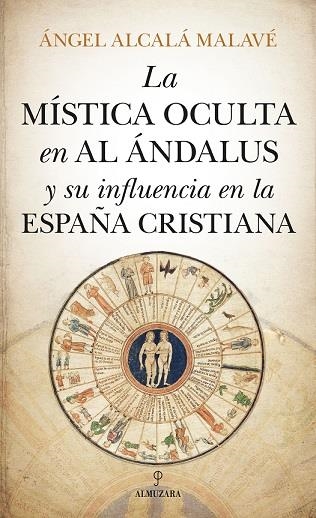 MÍSTICA OCULTA EN AL ÁNDALUS Y SU INFLUENCIA EN LA ESPAÑA CRISTIANA, LA | 9788417418809 | ALCALÁ MALAVÉ, ÁNGEL | Librería Castillón - Comprar libros online Aragón, Barbastro