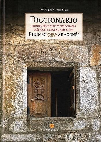 Diccionario : Signos, simbolos y personajes míticos y legendarios del Pirineo Ara | 9788483218891 | Navarro López, José Miguel | Librería Castillón - Comprar libros online Aragón, Barbastro