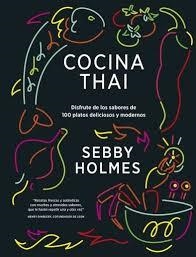 COCINA THAI | 9788428217002 | HOLMES, SEBBY | Librería Castillón - Comprar libros online Aragón, Barbastro