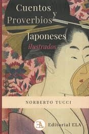 CUENTOS Y PROVERBIOS JAPONESES ILUSTRADOS | 9788499501987 | TUCCI ROMERO, NORBERTO | Librería Castillón - Comprar libros online Aragón, Barbastro