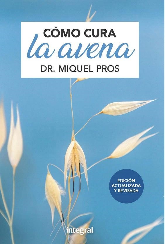 Cómo cura la avena. Edición ampliada | 9788491181415 | PROS , DR. MIQUEL | Librería Castillón - Comprar libros online Aragón, Barbastro