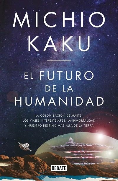 El futuro de la humanidad | 9788499928364 | Michio Kaku | Librería Castillón - Comprar libros online Aragón, Barbastro