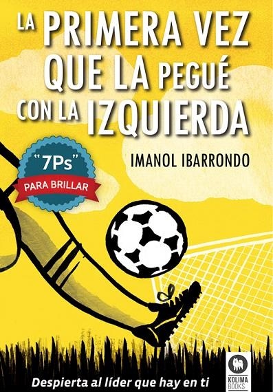 La primera vez que la pegué con la izquierda | 9788416364022 | Ibarrondo Garay, Imanol | Librería Castillón - Comprar libros online Aragón, Barbastro