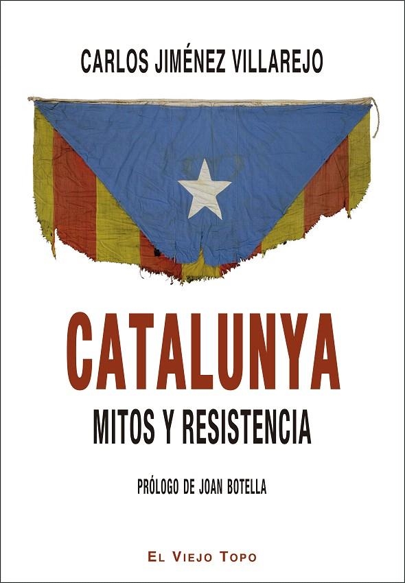 Catalunya. Mitos y resistencia. | 9788417700058 | Jiménez Villarejo, Carlos | Librería Castillón - Comprar libros online Aragón, Barbastro