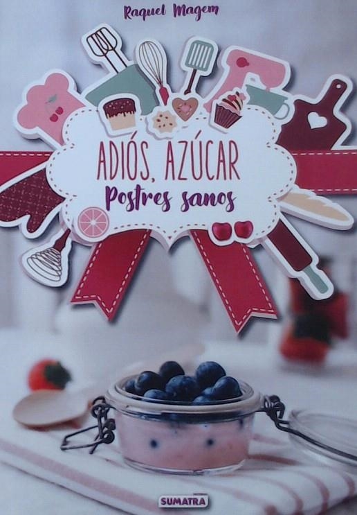 ADIOS AZUCAR | 9788416336210 | MAGEM,RAQUEL | Librería Castillón - Comprar libros online Aragón, Barbastro