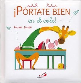 ¡Pórtate bien en el cole! | 9788428554824 | Jalbert, Philippe | Librería Castillón - Comprar libros online Aragón, Barbastro