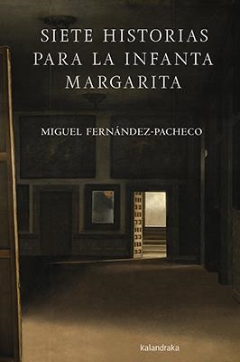 Siete historias para la Infanta Margarita | 9788484644255 | Fernández-Pacheco, Miguel Ángel | Librería Castillón - Comprar libros online Aragón, Barbastro