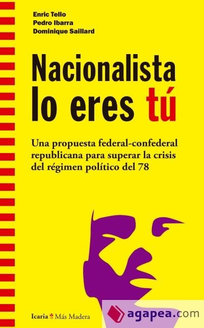 Nacionalista lo eres tú | 9788498888638 | Tello Aragay, Enric/Ibarra Güell, Pedro/Saillard, Dominique | Librería Castillón - Comprar libros online Aragón, Barbastro