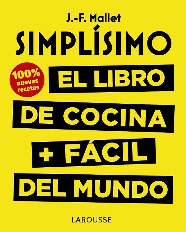 Simplísimo. El libro de cocina + fácil del mundo. 100% recetas nuevas | 9788417273675 | Mallet, Jean-François | Librería Castillón - Comprar libros online Aragón, Barbastro