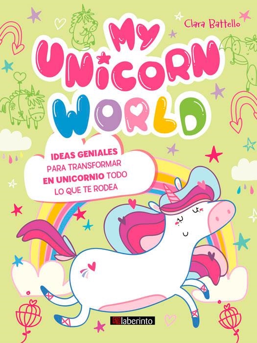 My Unicorn World | 9788484839606 | Battello, Clara | Librería Castillón - Comprar libros online Aragón, Barbastro