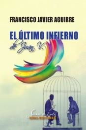 El último infierno de Juan V. | 9788484655459 | Aguirre González, Francisco Javier | Librería Castillón - Comprar libros online Aragón, Barbastro