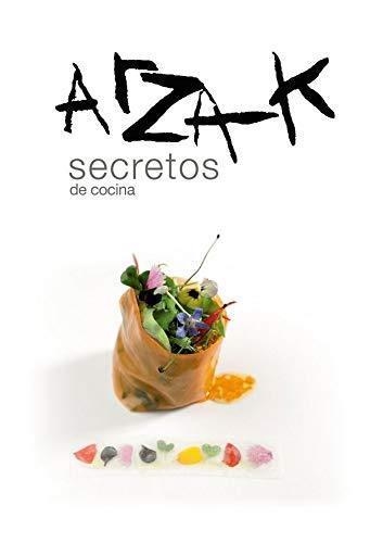 ARZAK SECRETOS DE COCINA | 9788494686351 | ARZAK, JUAN MARI | Librería Castillón - Comprar libros online Aragón, Barbastro