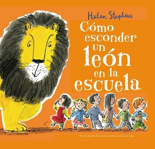 Cómo esconder un león en la escuela | 9788448850821 | Helen Stephens | Librería Castillón - Comprar libros online Aragón, Barbastro