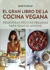 EL GRAN LIBRO DE LA COCINA VEGANA | 9788428216869 | AINE, CARLIN | Librería Castillón - Comprar libros online Aragón, Barbastro