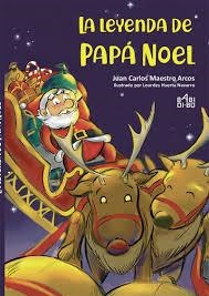 La leyenda de Papá Noel | 9788417448615 | Maestro Arcos, Juan Carlos/Huerta Navarro, Lourdes | Librería Castillón - Comprar libros online Aragón, Barbastro