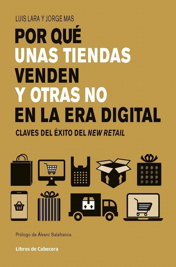 Por qué unas tiendas venden y otras no en la era digital | 9788494907906 | Lara Arias, Luis/Mas Velasco, Jorge | Librería Castillón - Comprar libros online Aragón, Barbastro