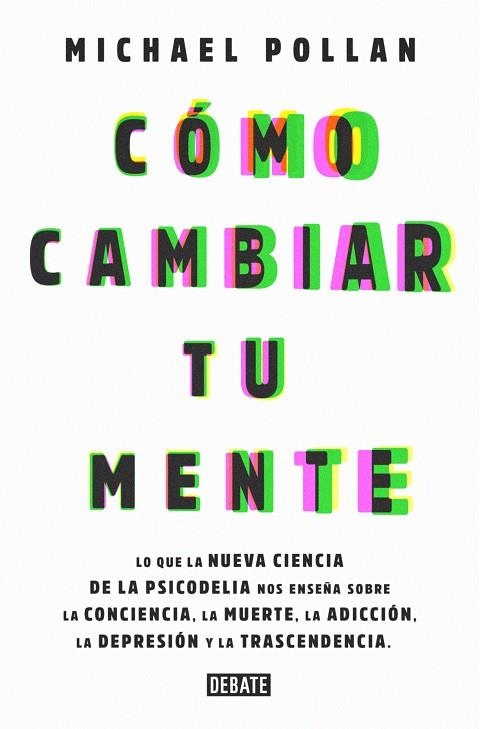 Cómo cambiar tu mente | 9788499929064 | Michael Pollan | Librería Castillón - Comprar libros online Aragón, Barbastro