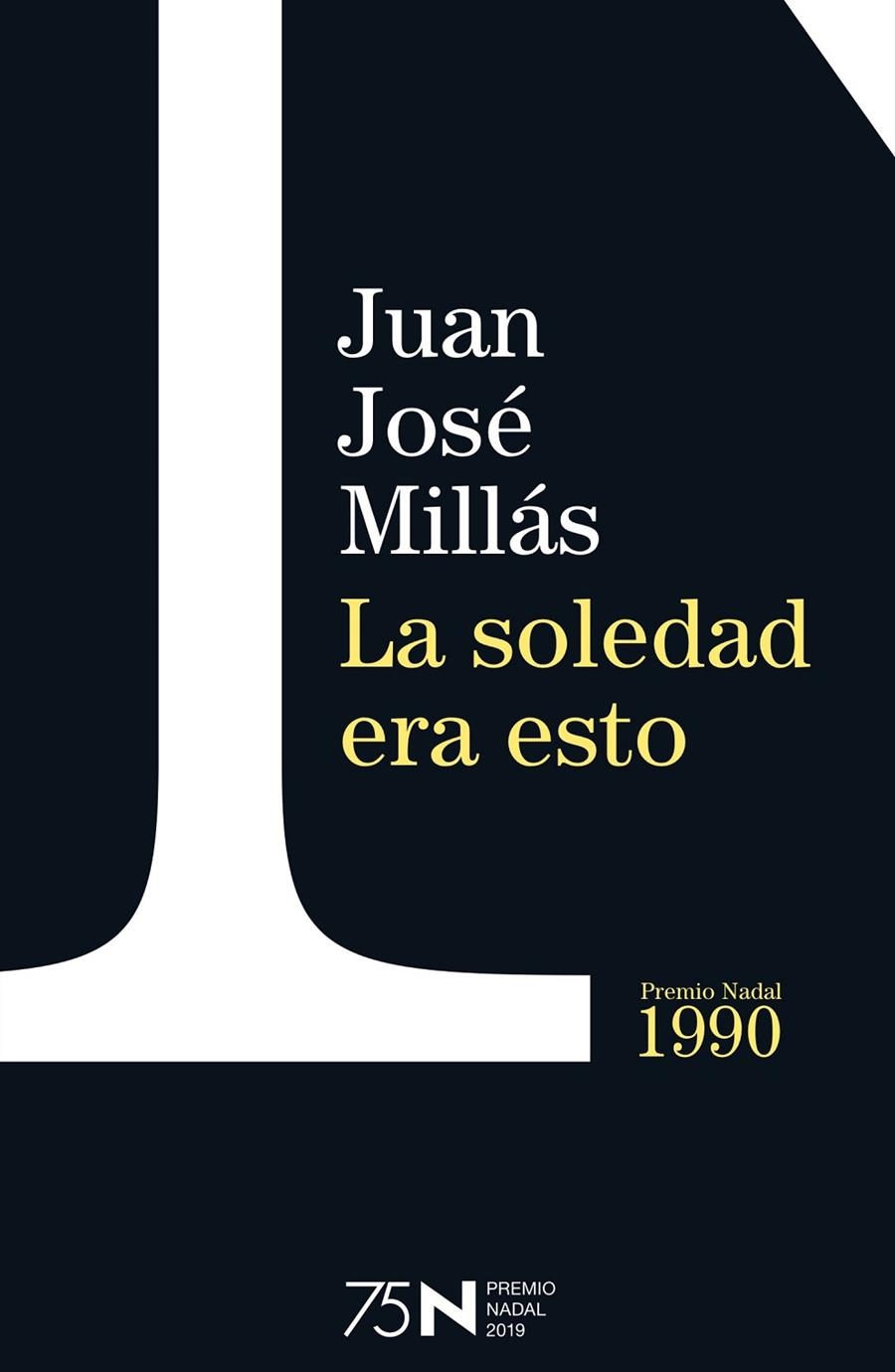 La soledad era esto | 9788423354955 | Millás, Juan José | Librería Castillón - Comprar libros online Aragón, Barbastro