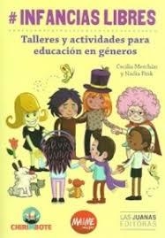 Infancias libres | 9788494803024 | Fink, Nadia ; Merchan, Cecilia | Librería Castillón - Comprar libros online Aragón, Barbastro