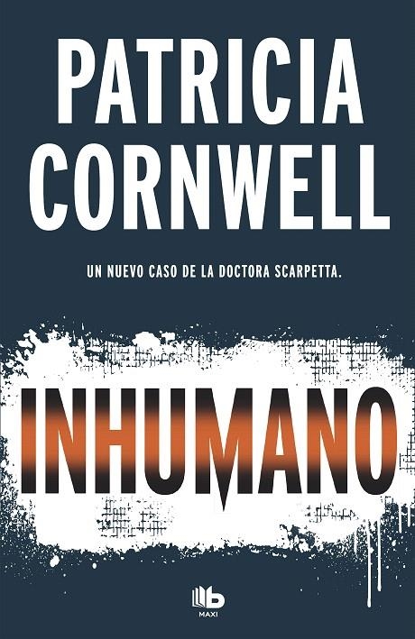 Inhumano (Doctora Kay Scarpetta 23) | 9788490707081 | Patricia Cornwell | Librería Castillón - Comprar libros online Aragón, Barbastro