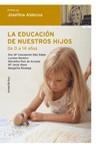 EDUCACION DE NUESTROS HIJOS, LA. DE 0 A 14 AÑOS | 9788484604624 | ALDECOA, JOSEFINA (DIR.) | Librería Castillón - Comprar libros online Aragón, Barbastro