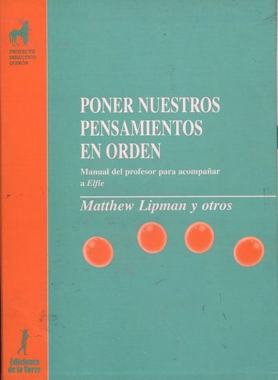 Poner nuestros pensamientos en orden : Manual del profesor para acompañar a Elfie | 9788479602945 | Lipman, Matthew; Gazard, Anne | Librería Castillón - Comprar libros online Aragón, Barbastro