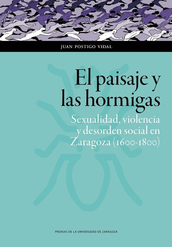 El paisaje y las hormigas | 9788416935857 | Postigo Vidal, Juan | Librería Castillón - Comprar libros online Aragón, Barbastro