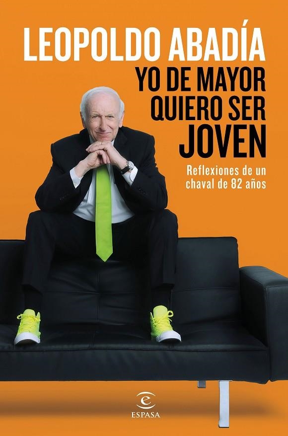 Yo de mayor quiero ser joven | 9788467046205 | Abadía, Leopoldo | Librería Castillón - Comprar libros online Aragón, Barbastro