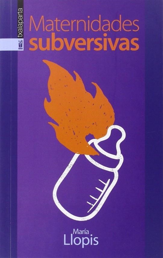 MATERNIDADES SUBVERSIVAS | 9788416350254 | LLOPIS NAVARRO, MARIA | Librería Castillón - Comprar libros online Aragón, Barbastro