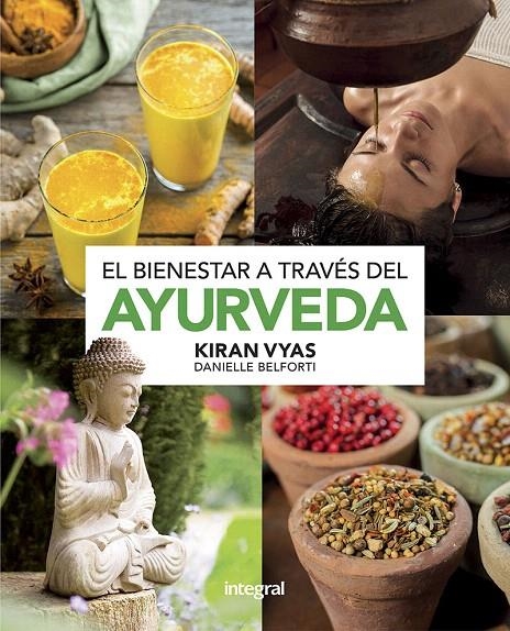 El bienestar a través del ayurveda | 9788491181910 | Belforti, Danielle; VYAS, KIRAN | Librería Castillón - Comprar libros online Aragón, Barbastro