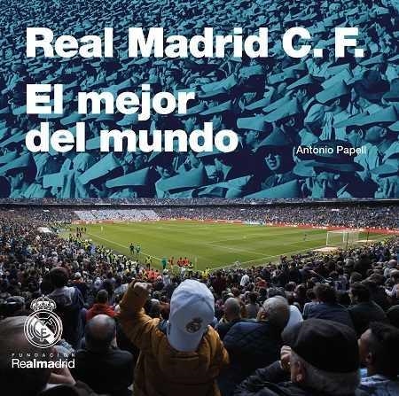 Real Madrid: El mejor club del mundo | 9788494753619 | Varios autores | Librería Castillón - Comprar libros online Aragón, Barbastro