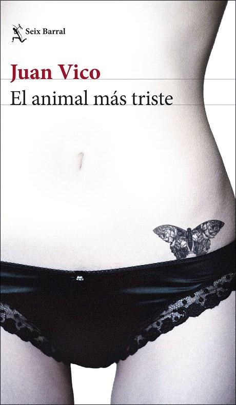 El animal más triste | 9788432234620 | Vico, Juan | Librería Castillón - Comprar libros online Aragón, Barbastro