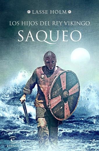 Los hijos del rey vikingo. Saqueo | 9788467054774 | Holm, Lasse | Librería Castillón - Comprar libros online Aragón, Barbastro