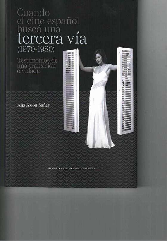 CUANDO EL CINE ESPAÑOL BUSCO UNA TERCERA VIA (1970-1980) | 9788417358976 | ANA ASION SUÑER | Librería Castillón - Comprar libros online Aragón, Barbastro