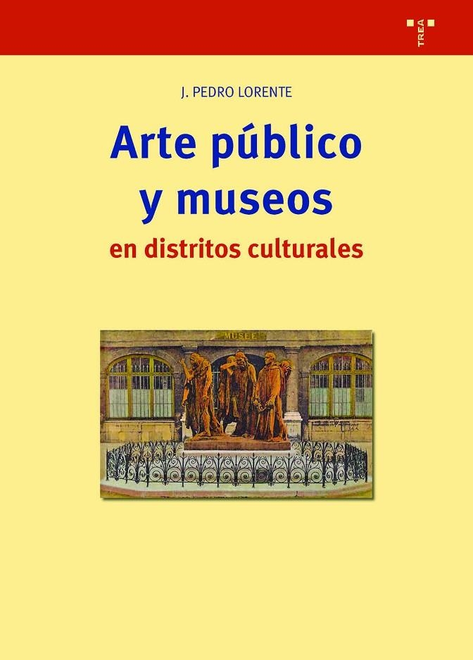 Arte público y museos en distritos culturales | 9788417140816 | Lorente Lorente, Jesús Pedro | Librería Castillón - Comprar libros online Aragón, Barbastro