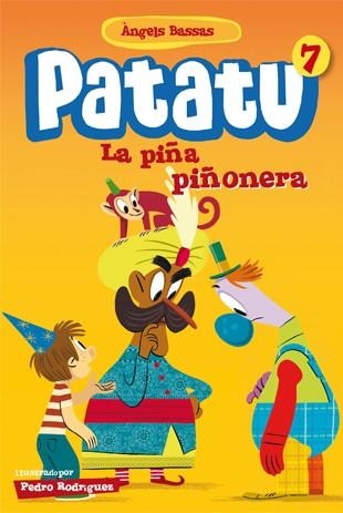 Patatu 7 : La piña piñonera | 9788424651572 | Bassas, Àngels | Librería Castillón - Comprar libros online Aragón, Barbastro