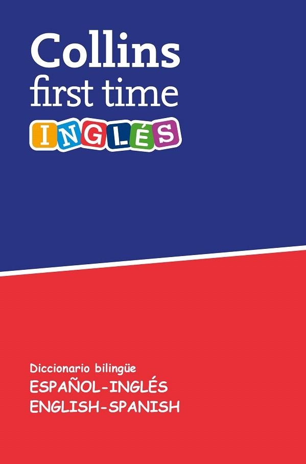 First Time Inglés : Diccionario bilingüe Español-Inglés | English-Spanish | 9788425355660 | Collins | Librería Castillón - Comprar libros online Aragón, Barbastro