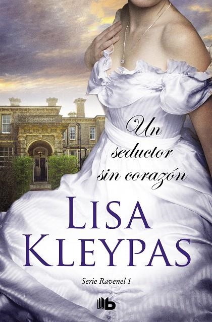 Un seductor sin corazón (Los Ravenel 1) | 9788490707265 | Lisa Kleypas | Librería Castillón - Comprar libros online Aragón, Barbastro