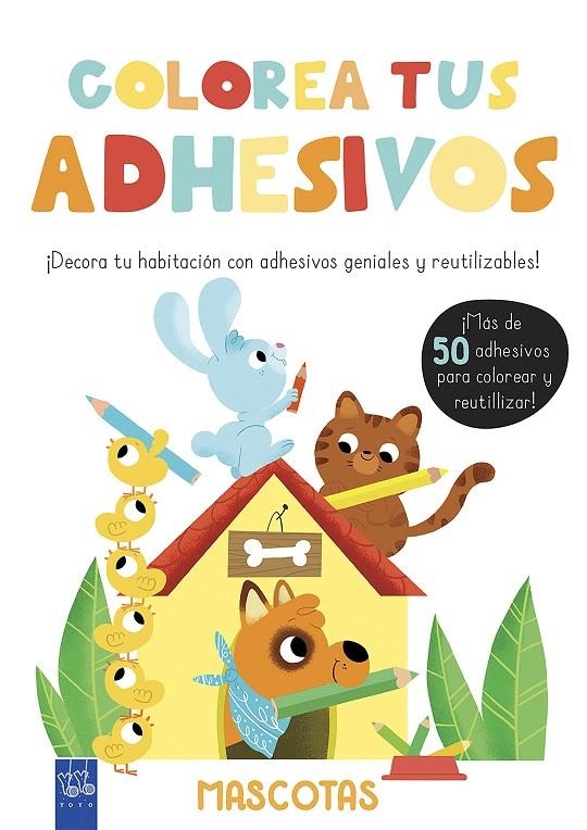 Colorea tus adhesivos. Mascotas | 9788408200468 | YOYO | Librería Castillón - Comprar libros online Aragón, Barbastro