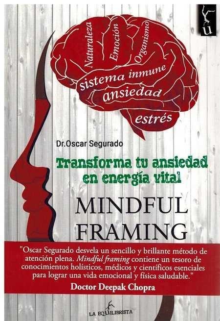 MINDFUL FRAMING TRANSFORMA TU ANSIEDAD EN ENERGIA VITAL | 9788494872051 | SEGURADO, OSCAR | Librería Castillón - Comprar libros online Aragón, Barbastro